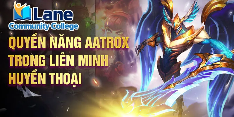 Quyền năng aatrox trong liên minh huyền thoại