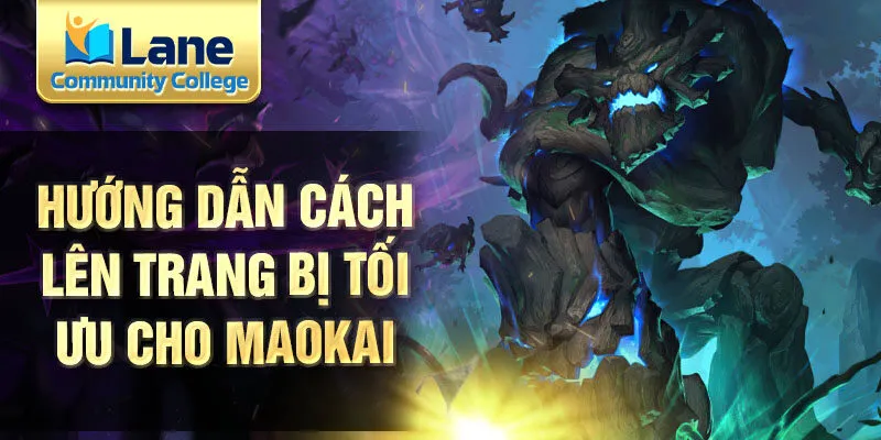 Hướng dẫn cách lên trang bị tối ưu cho Maokai