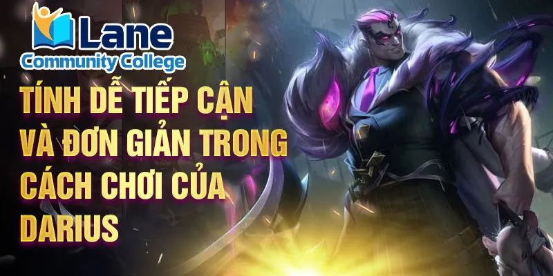 Tính dễ tiếp cận và đơn giản trong cách chơi của Darius