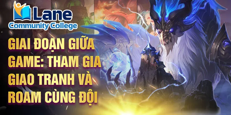 Giai đoạn giữa game: tham gia giao tranh và roam cùng đội