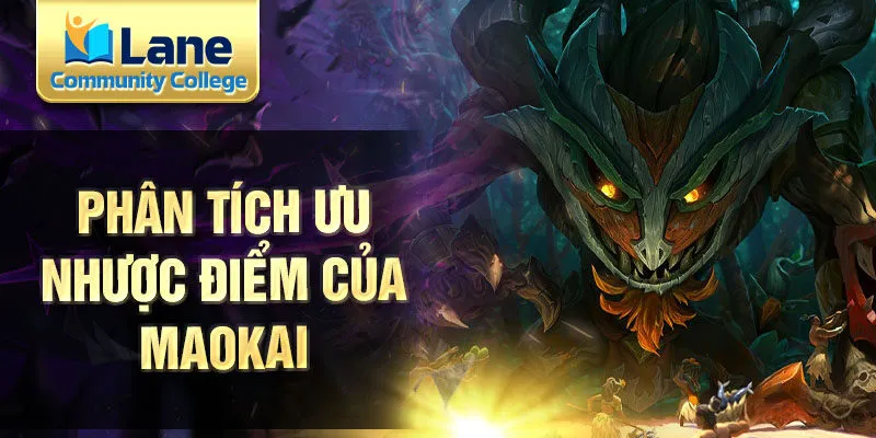 Phân tích ưu nhược điểm của Maokai