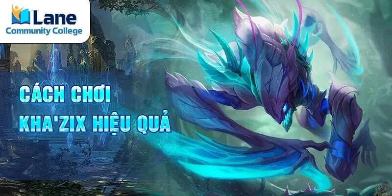 Cách chơi Kha'Zix hiệu quả