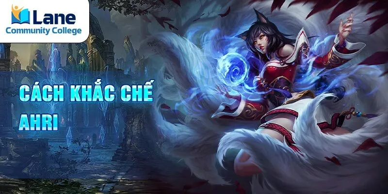 Cách khắc chế Ahri